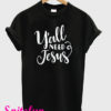 Y'all Need Jesus T-Shirt