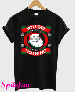 You Get Nothing Santa T-Shirt