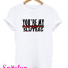 You're My Favorite Slutbag Funny Offensive T-Shirt