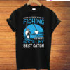After All These Years Of Fishing T-Shirt