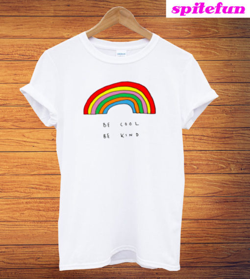 Be Cool Be Kind Rainbow T-Shirt