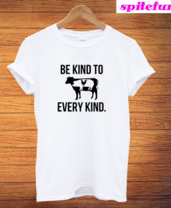 Be Kind to Every Kind T-Shirt