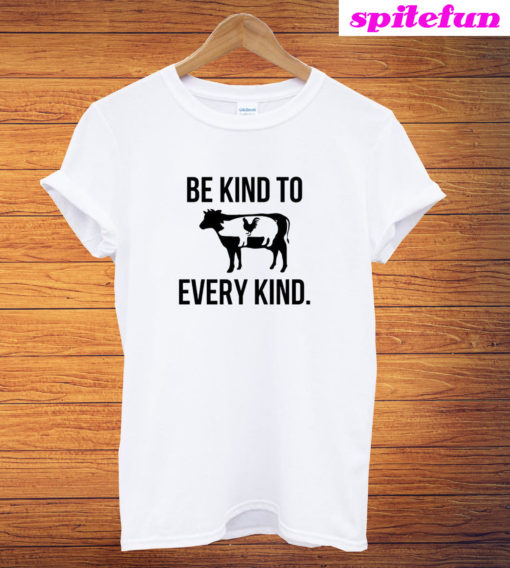 Be Kind to Every Kind T-Shirt