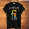 Bert And Ernie In A World Where You Can Be Anything Be Kind T-Shirt