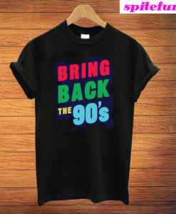 Bring Back The 90's T-Shirt