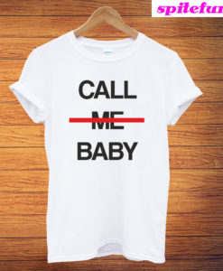 Call Me Baby T-Shirt