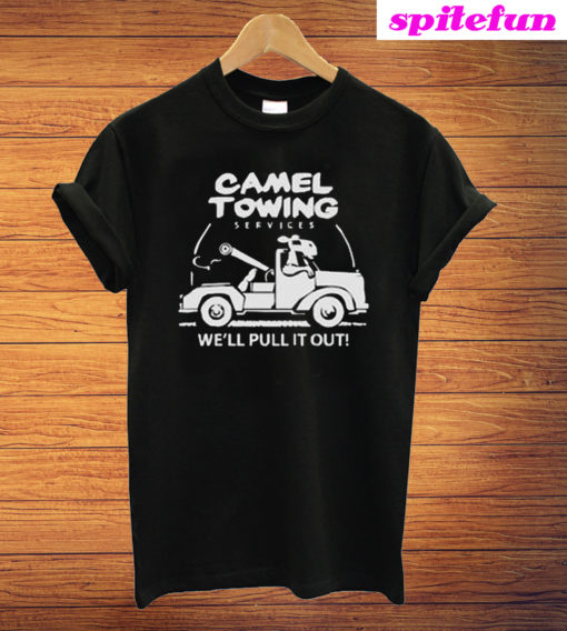 Camel Towing We'll Pulling T-Shirt