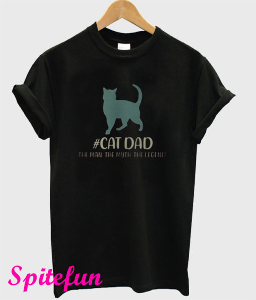 Cat Dad The Man The Myth The Legend T-Shirt