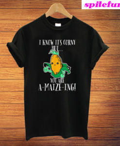 Dad Joke Bad Pun Corn Compliment A Maize Ing T-Shirt