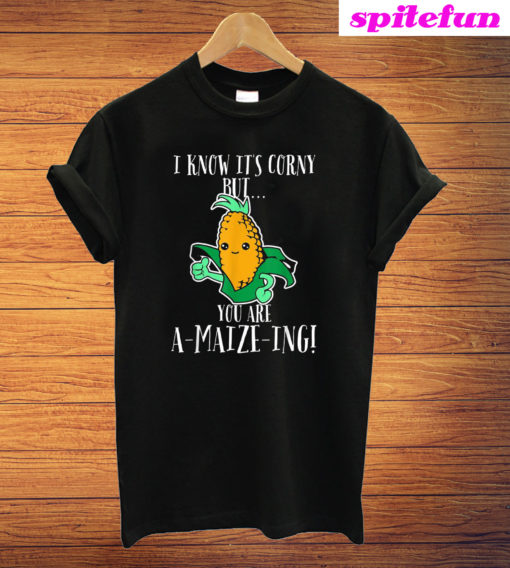 Dad Joke Bad Pun Corn Compliment A Maize Ing T-Shirt