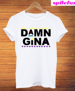 Damn Gina Martin Lawrence T-Shirt