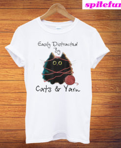 Easily Distracted By Cats And Yarn T-Shirt