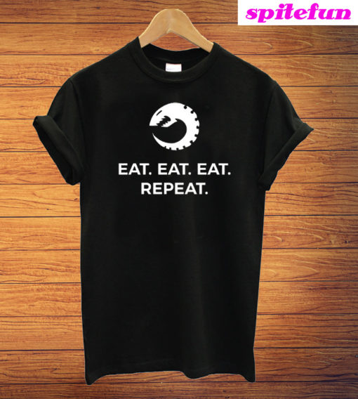 Eat Eat Eat Repeat T-Shirt