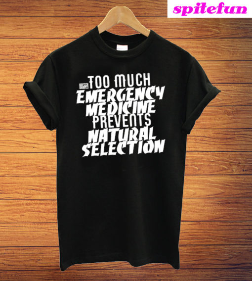 Emergency Medicine Prevent Natural Selection T-Shirt