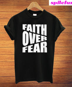 Faith Over Fear Savannah Chrisley T-Shirt