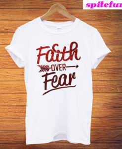 Faith Over Fear White T-Shirt