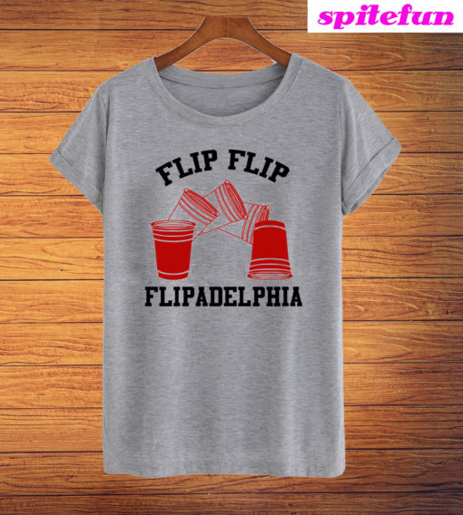 Flip Flip Cup Flipadelphia T-Shirt