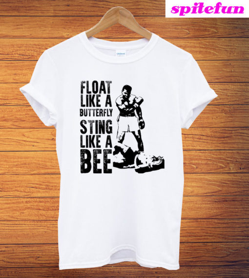 Float Like A Butterfly Sting Like A Bee Muhammad Ali T-Shirt