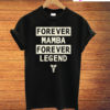 Forever Mamba Forever Legend T-Shirt