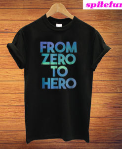 From Zero to Hero T-Shirt