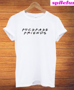 Fuck Fake Friends Tagless Tee Friends Inspired T-Shirt