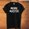 Funny Meme Master T-Shirt