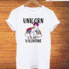 Funny Unicorn Is My Valentine T-Shirt