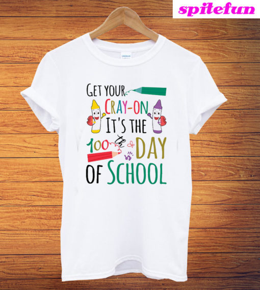 Get Your Cray On 100th Day T-Shirt