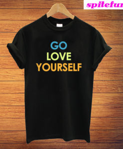 Go Love Yourself T-Shirt