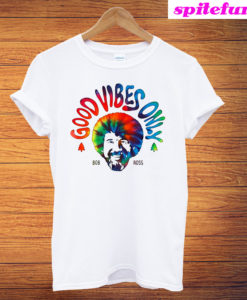 Good Vibes Only Bob Ross T-Shirt