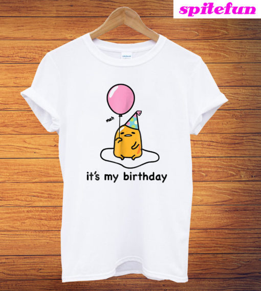 Gudetama It's My Birthday T-Shirt