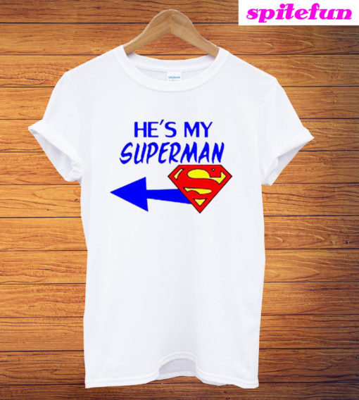 He's My Superman T-Shirt