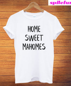 Home Sweet Mahomes T-Shirt