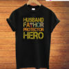 Husband Fathor Protector Hero T-Shirt