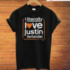 I Literally Love Justin Verlander T-Shirt