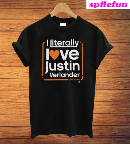 I Literally Love Justin Verlander T-Shirt