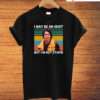 I May Be An Idiot But I'm Not Stupid T-Shirt