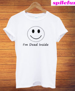 I'm Dead Inside Smile T-Shirt