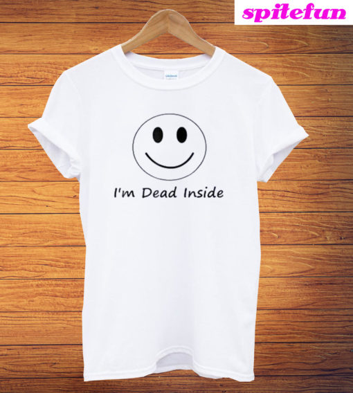 I'm Dead Inside Smile T-Shirt