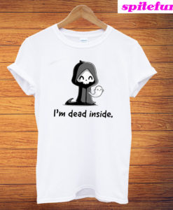 I'm Dead Inside T-Shirt