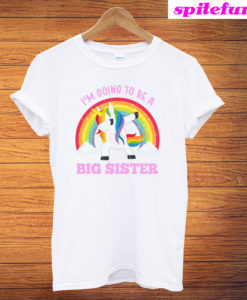 I'm Going To Be A Big Sister Cute Unicorn T-Shirt