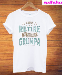 I'm Professional Grumpa T-Shirt