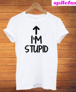 I'm Stupid Up Arrow Funny T-Shirt