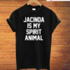 Jacinda Is My Spirit Animal T-Shirt