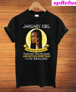 January Girl Know More Than She Says You Realize T-Shirt