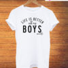 Life Is Better With My Boys T-Shirt