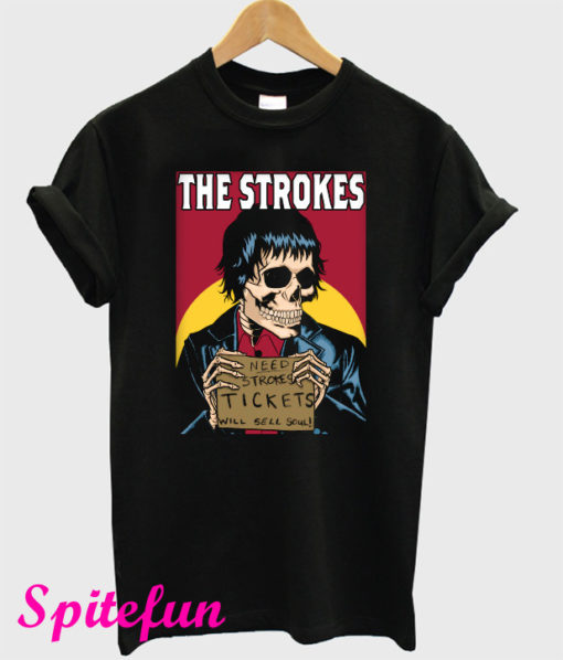 Limitied Edition Need Strokes Tickets Will Sell Soul T-Shirt