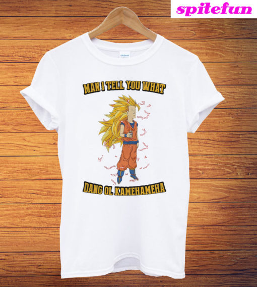 Man I Tell You What Dang Ol Kamehameha T-Shirt