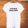 Natural Selection T-Shirt