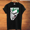 Never Sorry Joker T-Shirt